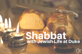Shabbat with Jewish Life at Duke